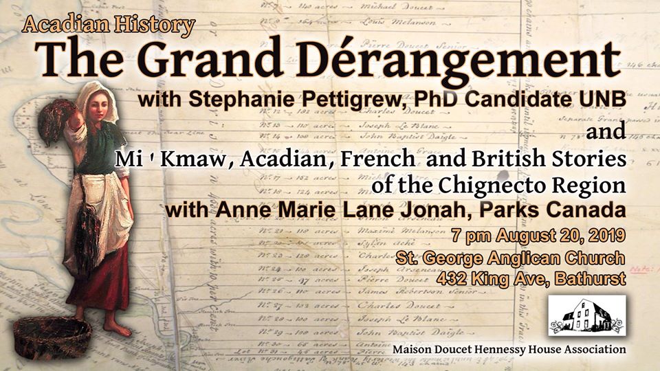 August 7, 2019 le 7  août 2019: Acadian History The Grand Dérangement with Stephanie Pettigrew (PhD candidate UNB) and Anne Marie Lane Jonah, Parks Canada.